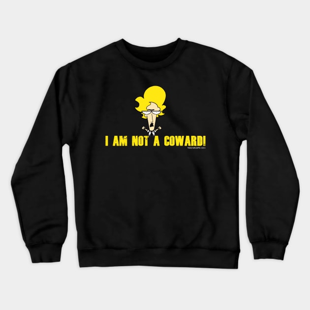 DEVIL TO PAY I'm not a coward Crewneck Sweatshirt by Hazard Studios